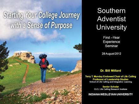 Dr. Bill Millard Terry T. Munday Endowed Chair of Life Calling Professor of Leadership Studies School of Life Calling and Integrative Learning Senior Scholar.