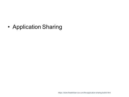 Application Sharing https://store.theartofservice.com/the-application-sharing-toolkit.html.