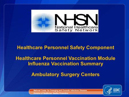 Healthcare Personnel Safety Component Healthcare Personnel Vaccination Module Influenza Vaccination Summary Ambulatory Surgery Centers National Center.