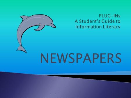 NEWSPAPERS. Do you like reading a newspaper? What is your favorite section of a newspaper? What is your favorite newspaper?