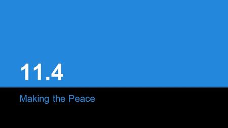 11.4 Making the Peace.