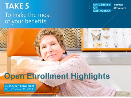 Open Enrollment Highlights. This presentation is intended for communication purposes only, it is not a guarantee of benefits. Please see insurance plan.