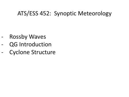 ATS/ESS 452: Synoptic Meteorology