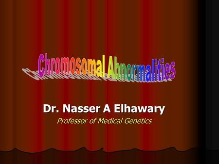 Dr. Nasser A Elhawary Professor of Medical Genetics