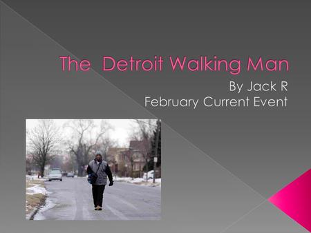  It took just one newspaper article to change James Robertson's life.  Last Sunday, the Detroit Free Press ran a front page story about the 56-year-old.