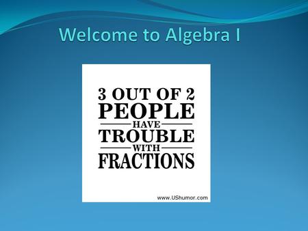 You will also study these topics… -proportions, rates, and percents -linear equations -fitting a line to data -systems of equations and inequalities -quadratic.