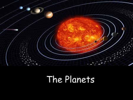 The Planets.