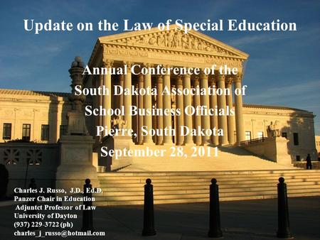 Update on the Law of Special Education Annual Conference of the South Dakota Association of School Business Officials Pierre, South Dakota September 28,