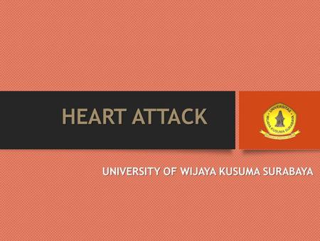 HEART ATTACK UNIVERSITY OF WIJAYA KUSUMA SURABAYA.