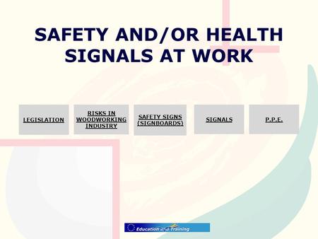 SAFETY AND/OR HEALTH SIGNALS AT WORK