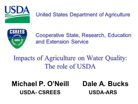 United States Department of Agriculture Cooperative State, Research, Education and Extension Service Impacts of Agriculture on Water Quality: The role.