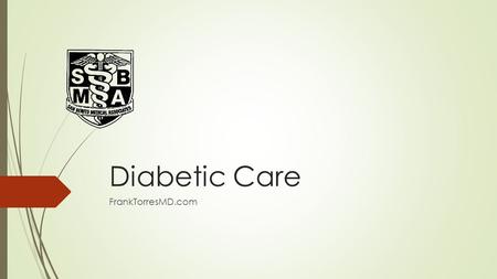 Diabetic Care FrankTorresMD.com. Diabetic Care – Lab work every 3 to 6 months  Every 3 months for blood sugar that is not controlled.  Every 6 months.