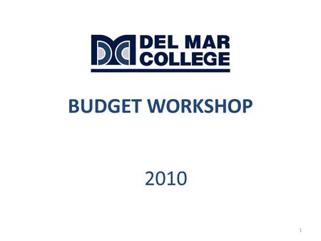 BUDGET WORKSHOP 2010 1. STRATEGIC BUDGET PLANNING GOALS 5 YEAR OPERATIONAL BUDGETS 5 YEAR FUND BALANCE ANALYSIS 5 YEAR PHYSICAL PLANT/CAPITAL IMPROVEMENT.