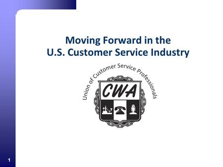 1 Moving Forward in the U.S. Customer Service Industry.