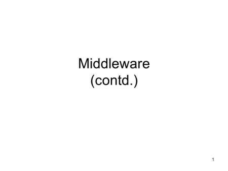 Middleware (contd.).