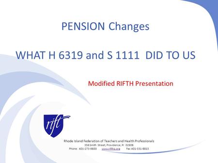 Rhode Island Federation of Teachers and Health Professionals 356 Smith Street, Providence, RI 02908 Phone: 401-273-9800 www.rifthp.org Fax:401-331-8815www.rifthp.org.