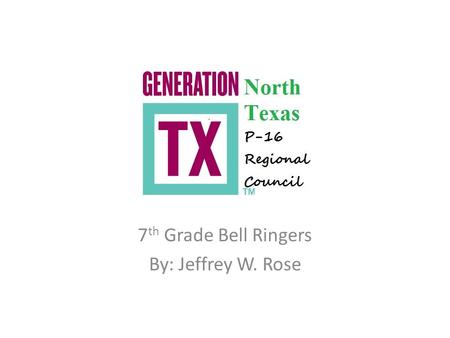 7 th Grade Bell Ringers By: Jeffrey W. Rose. 7 th Grade Bell Ringers From Texas to the White House President Lyndon B. Johnson began his academic career.