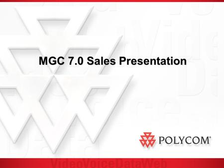 MGC 7.0 Sales Presentation MGC 7.0 Sales Presentation.