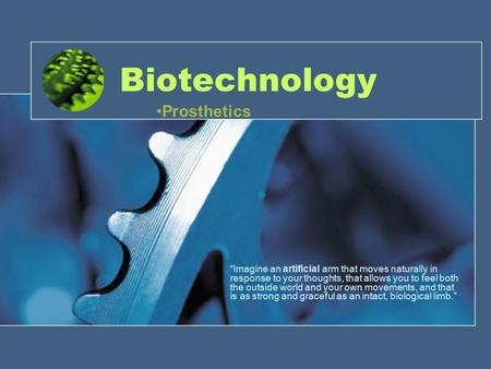 Biotechnology Prosthetics