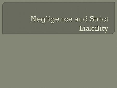  1. Duty-The accused wrongdoer owed a duty of care to the injured person  2. Breach of Duty- the defendant’s conduct breached that duty  3. Causation-defendant’s.