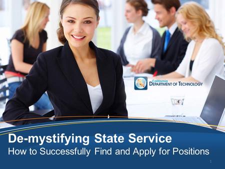 De-mystifying State Service How to Successfully Find and Apply for Positions 1.