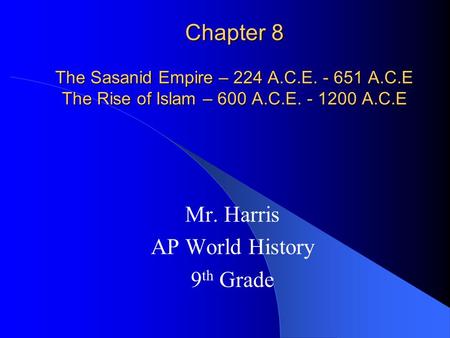 Mr. Harris AP World History 9th Grade