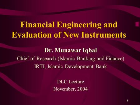 Financial Engineering and Evaluation of New Instruments