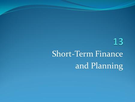 Short-Term Finance and Planning