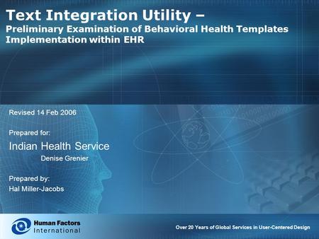 Over 20 Years of Global Services in User-Centered Design Text Integration Utility – Preliminary Examination of Behavioral Health Templates Implementation.