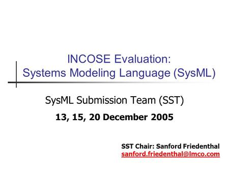 INCOSE Evaluation: Systems Modeling Language (SysML)