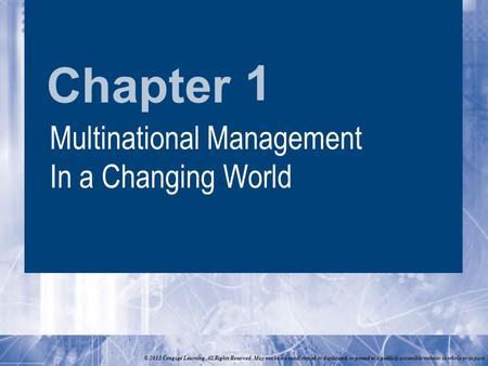 Chapter © 2013 Cengage Learning. All Rights Reserved. May not be scanned, copied or duplicated, or posted to a publicly accessible website, in whole or.