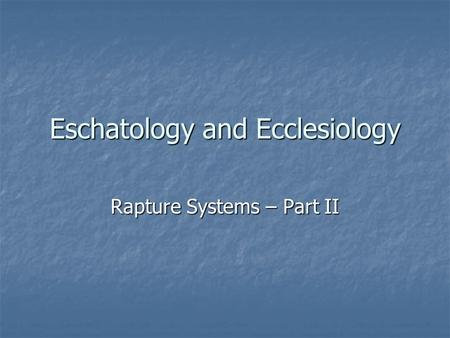 Eschatology and Ecclesiology