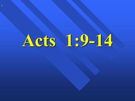 1 Acts 1:9-14.