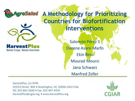 HarvestPlus c/o IFPRI 2033 K Street, NW Washington, DC 20006-1002 USA Tel: 202-862-5600 Fax: 202-467-4439  A Methodology.