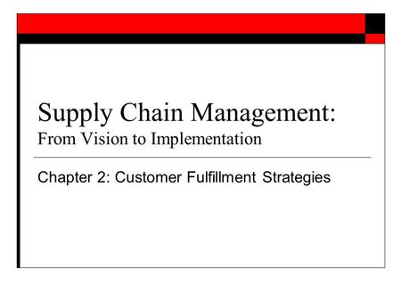 Supply Chain Management: From Vision to Implementation