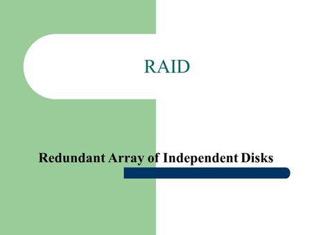 Redundant Array of Independent Disks