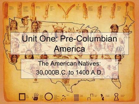 Unit One: Pre-Columbian America