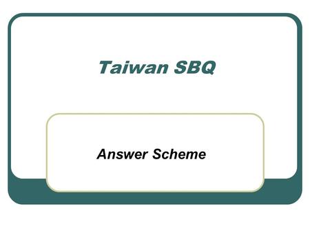 Taiwan SBQ Answer Scheme. Question 1(a): Study Source A What is the message of the cartoon? EYA (5m) Possible Answers: (1) The cartoonist is trying to.