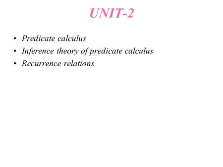 UNIT-2 Predicate calculus Inference theory of predicate calculus