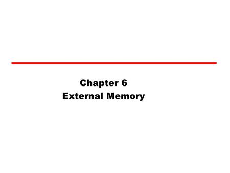 Chapter 6 External Memory