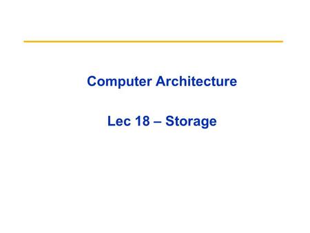 Computer Architecture Lec 18 – Storage. 01/19/10 Storage2 Review Disks: Arial Density now 30%/yr vs. 100%/yr in 2000s TPC: price performance as normalizing.