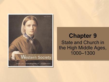 Chapter 9 State and Church in the High Middle Ages, 1000–1300.