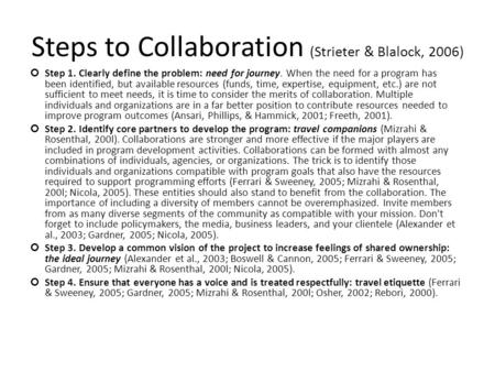 Steps to Collaboration (Strieter & Blalock, 2006) Step 1. Clearly define the problem: need for journey. When the need for a program has been identified,