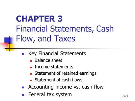 CHAPTER 3 Financial Statements, Cash Flow, and Taxes