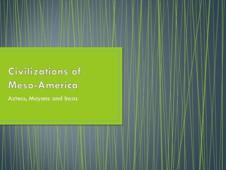 Civilizations of Meso-America