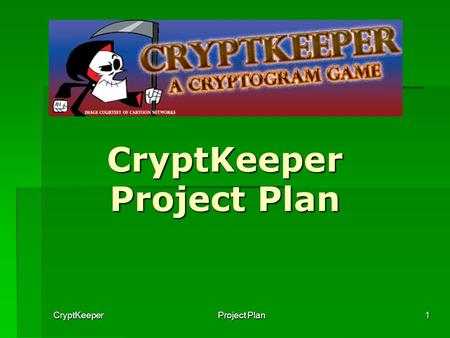 CryptKeeper Project Plan 1 CryptKeeper Project Plan.