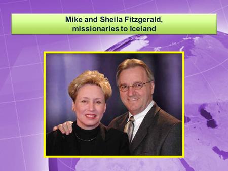 Mike and Sheila Fitzgerald, missionaries to Iceland