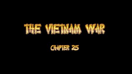 Students will be able to explain the origins of American involvement in Southeast Asia especially Vietnam Students will be able to trace the growing US.