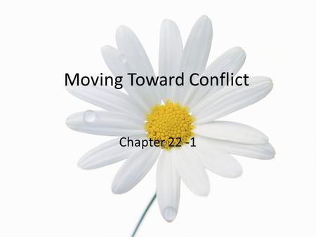 Moving Toward Conflict