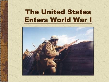 The United States Enters World War I